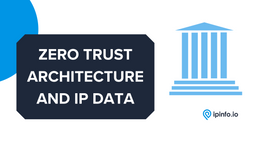 Zero trust architecture and IP data