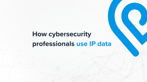 How cybersecurity professionals use IP data